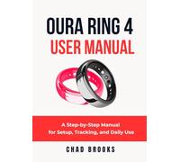 Oura Ring 4 User Manual: A Step-by-Step Manual for Setup, Tracking, and Daily Use