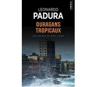 Leonardo Padura Fuentes – Ouragans tropicaux – Une enquête de Mario Conde – Poche (Points)