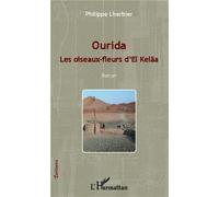 Ourida Les oiseaux-fleurs d'El Kelâa - Roman - Philippe Lherbier - L'harmattan - broché - Roman