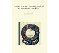 Ouroboros; or, the mechanical extension of mankind