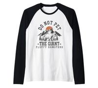 Ours Amusant « Do Not Pet The Giant Fluffy Hamsters » Manche Raglan