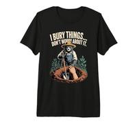 Ours Amusant I Bury Things Don't Worry About It T-Shirt Haut de Gamme