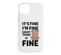 Ours Amusant It's Fine I'm Fine Everything is Fine Meme Coque pour iPhone 14 Plus