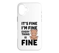 Ours Amusant It's Fine I'm Fine Everything is Fine Meme Coque pour iPhone 16 Plus