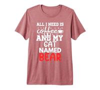 Ours avec nom de Chat All I Need is Coffee Ours nommé T-Shirt Haut de Gamme