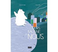 Ours, Baleine et Nous