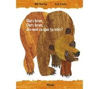 Ours Brun, Ours Brun, Dis-Moi Ce Que Tu Vois ?