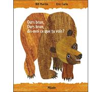 Ours brun, ours brun, dis-moi ce que tu vois?