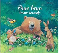 Karma Wilson – Ours brun trouve des œufs – Larousse – Cartonné