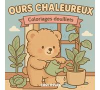 Ours chaleureux: Coloriages douillet