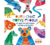 Ours-chat, morve-phoque et autres animaux venus d'ailleurs