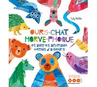 Ours-chat, morve-phoque et autres animaux venus d'ailleurs