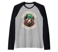 Ours drôle Disant de Mauvais Choix Faire de Bonnes Histoires Humour Meme Manche Raglan
