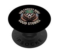 Ours drôle Disant de Mauvais Choix Faire de Bonnes Histoires Humour Meme PopSockets PopGrip Adhésif