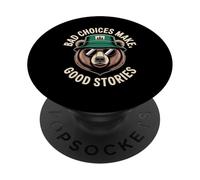 Ours drôle Disant de Mauvais Choix Faire de Bonnes Histoires Humour Meme PopSockets PopGrip Adhésif