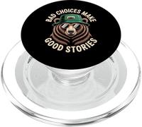 Ours drôle Disant de Mauvais Choix Faire de Bonnes Histoires Humour Meme PopSockets PopGrip pour MagSafe
