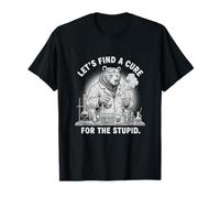 Ours drôle Let's Find a Cure for Stupid Sarcasm T-Shirt