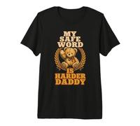 Ours en Peluche Amusant My Safe Word is Harder Daddy T-Shirt Haut de Gamme