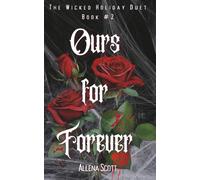 Ours For Forever: The Wicked Holiday Duet Book #2