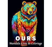 Ours Livre de Coloriage: 60 Magnifiques Motifs de Mandalas d'ours pour Soulager le Stress et se Détendre