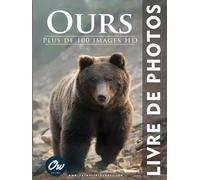 Ours: Livre de Photos : Plus de 100 images HD