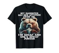 Ours mignon « My Daughter Got Her Attitude From Me I'm Idgaf » T-Shirt