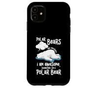 Ours Polaire Cartoon are Awesome I Am A Polar Bear Coque pour iPhone 11