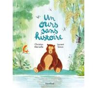 Ours sans histoire (Un) Laurent Simon (Illustration), Christian Merveille (Auteur)