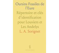 Oursins Fossiles de l'Eure: Répertoire et clés d'identification pour Louviers et Les Andelys