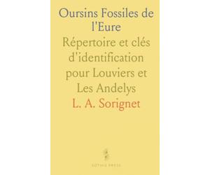 Oursins Fossiles de l'Eure: Répertoire et clés d'identification pour Louviers et Les Andelys