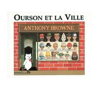 Ourson et la ville - Anthony Browne - Ecole Des Loisirs - broché - Album jeunesse dès 3 ans
