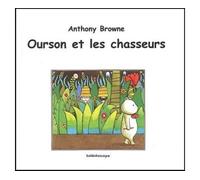 Ourson et les chasseurs - Anthony Browne - Kaleidoscope - cartonné - album jeunesse