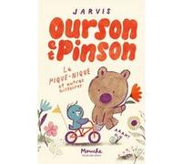 Ourson et Pinson - Le pique-nique et autres histoires Jarvis (Auteur), Agnès Mathieu-Daudé (Traduction)