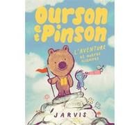 Ourson et Pinson - Tome 3 - L'aventure et autres histoires Jarvis (Auteur), Agnès Mathieu-Daudé (Traduction)