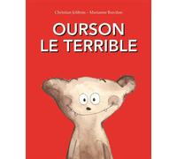 Ourson le terrible - Marianne Barcilon - Ecole Des Loisirs - broché - Album jeunesse dès 3 ans