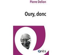 Oury, donc Pierre Delion (Auteur)