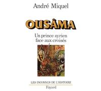 Ousâma. Un prince syrien face aux croisés