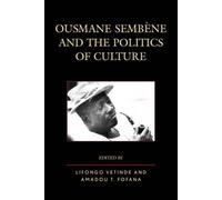 Ousmane Sembene And The Politics Of Culture