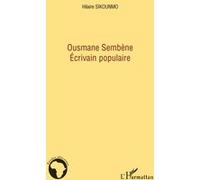 Ousmane Sembène écrivain populaire Hilaire Sikounmo (Auteur)