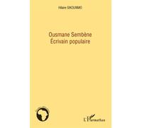 Ousmane Sembène écrivain populaire - Hilaire Sikounmo - L'harmattan - broché - Essai