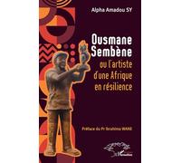 Ousmane Sembène ou l’artiste d’une Afrique en résilience