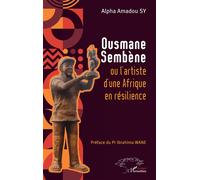 Ousmane Sembène ou l’artiste d’une Afrique en résilience – L'Harmattan