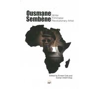 Ousmane Sembene: Writer, Filmmaker, and Revolutionary Artist