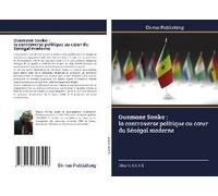 Ousmane Sonko : La Controverse Politique Au C¿Ur Du Sénégal Moderne