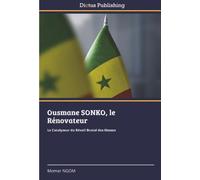 Ousmane SONKO, le Rénovateur: Le Catalyseur du Réveil Brutal des Masses