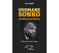 Mour Seye – Ousmane Sonko : Le Retour du Phénix – Essai – Broché