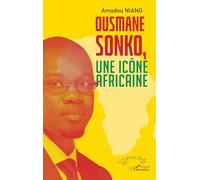 Amadou Niang – Ousmane Sonko, Une icône africaine – Essai – Broché