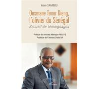 Ousmane Tanor Dieng, l'olivier du Sénégal: Recueil de témoignages