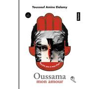 Oussama mon amour - Youssouf Amine Elalamy - La Croisee Des Chemins - broché - Roman