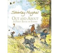 Out & About A First Book Of Poems Shirley Hughes, (Auteur)